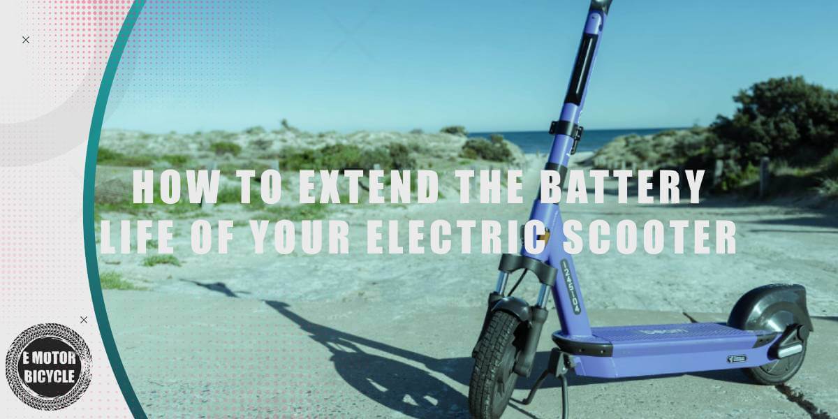 рow to extend the battery life of your electric scooter